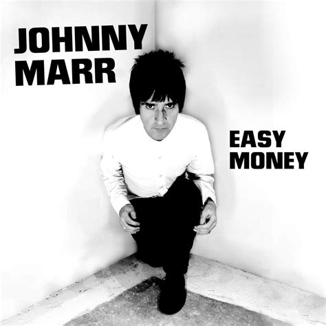 lyrics easy money|johnny marr easy money lyrics.